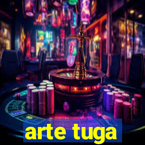 arte tuga